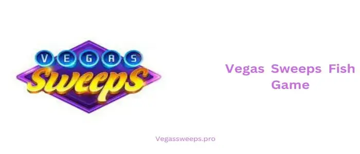 vegas-sweeps-fish-game